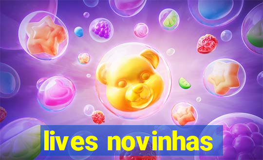 lives novinhas